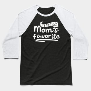 Secretly Moms Favorite Baseball T-Shirt